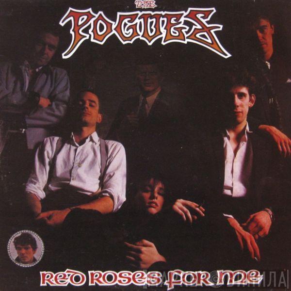  The Pogues  - Red Roses For Me