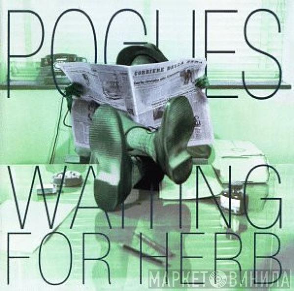  The Pogues  - Waiting For Herb