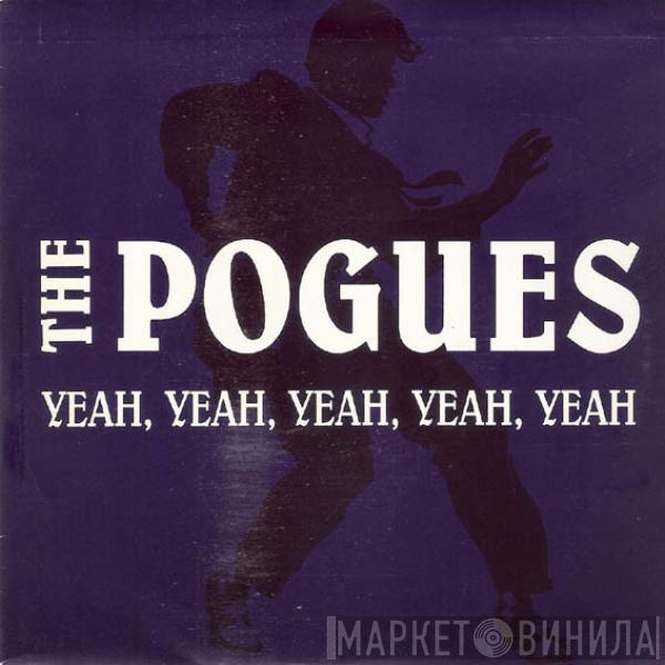 The Pogues - Yeah, Yeah, Yeah, Yeah, Yeah