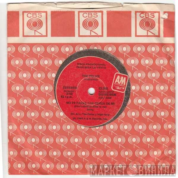  The Police  - No Te Pares Tan Cerca De Mi = Don't Stand So Close To Me