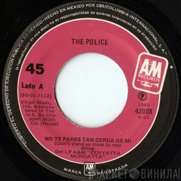  The Police  - No Te Pares Tan Cerca De Mi = Don't Stand So Close To Me