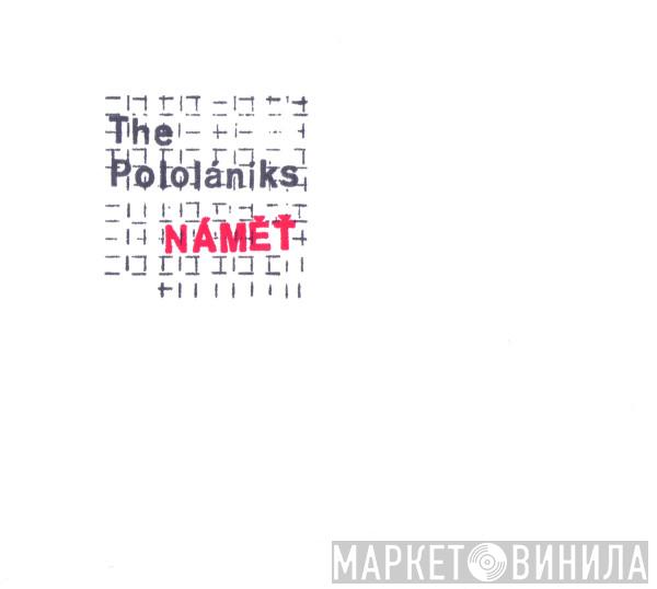 The Pololáníks - Náměť