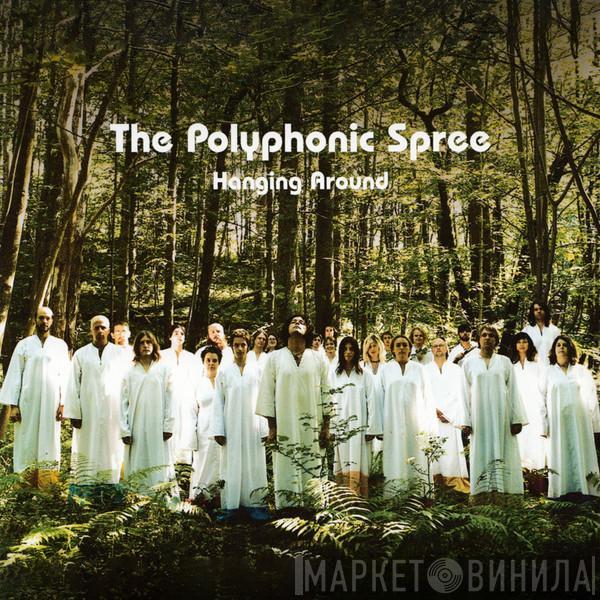 The Polyphonic Spree - Hanging Around