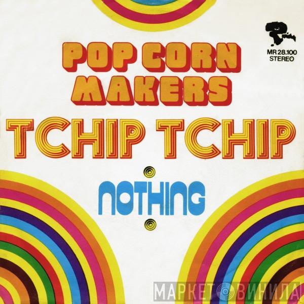 The Popcorn Makers - Tchip Tchip