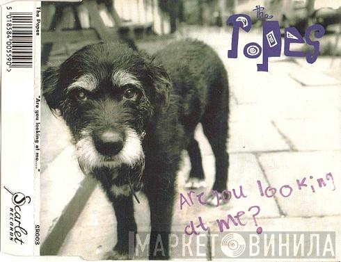 The Popes - Are You Looking At Me?