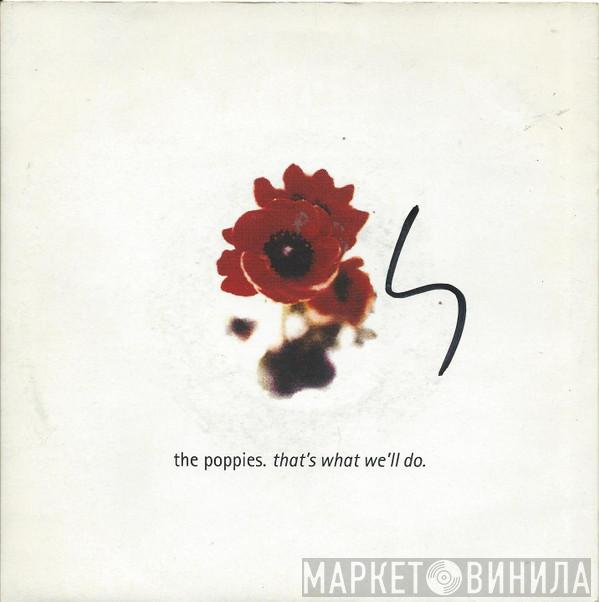 The Poppies - That's What We'll Do