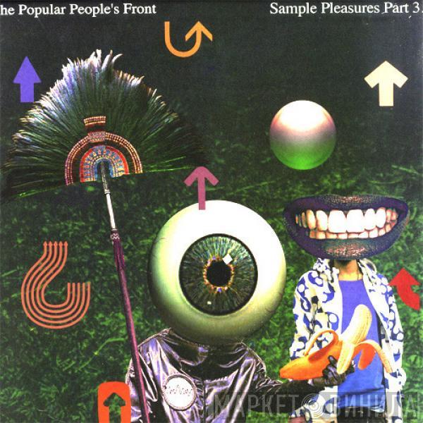 The Popular People's Front - Sample Pleasures Part 3