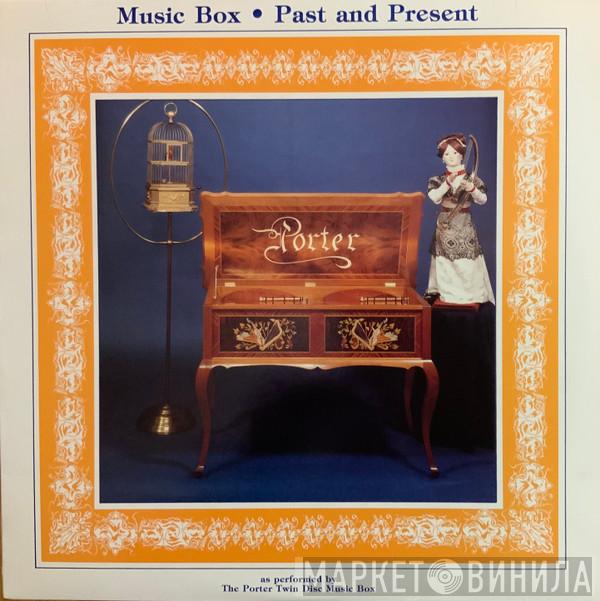  The Porter Twin Disc Music Box  - Music Box Past And Present