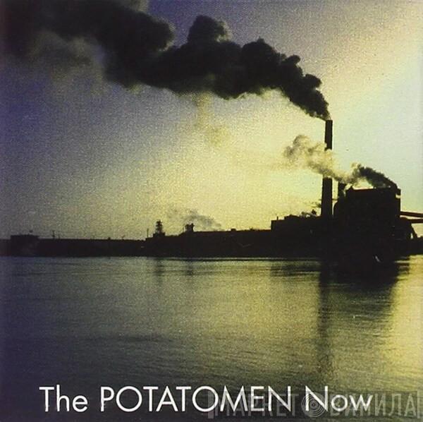 The Potatomen - Now