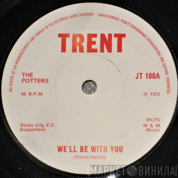 The Potters - We'll Be With You