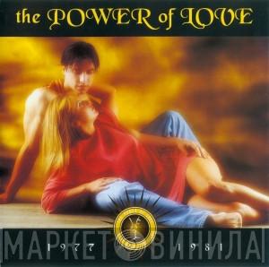  - The Power Of Love: 1977 - 1981