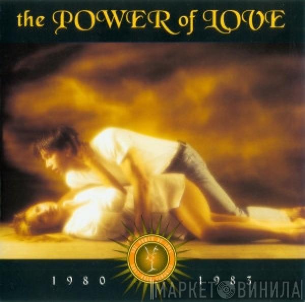  - The Power Of Love: 1980 - 1983