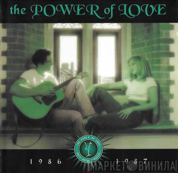  - The Power Of Love: 1986 - 1987