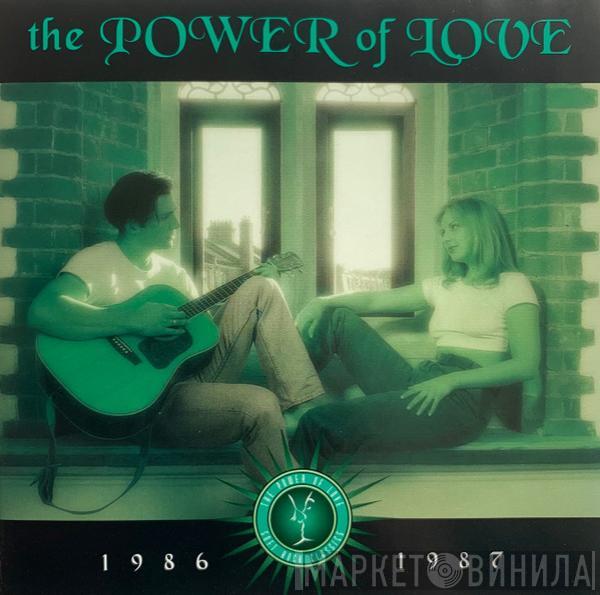  - The Power Of Love: 1986 - 1987