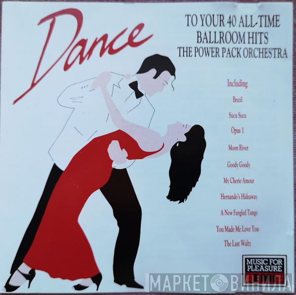 The Power Pack Orchestra - Dance To Your 40 All-Time Ballroom Hits