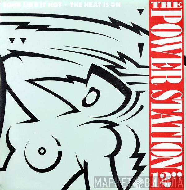  The Power Station  - Some Like It Hot / The Heat Is On