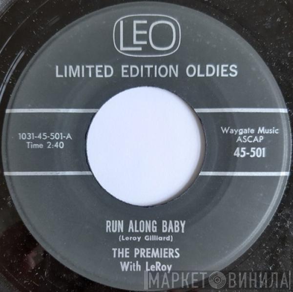The Premiers , Leroy Gilliard - Run Along Baby