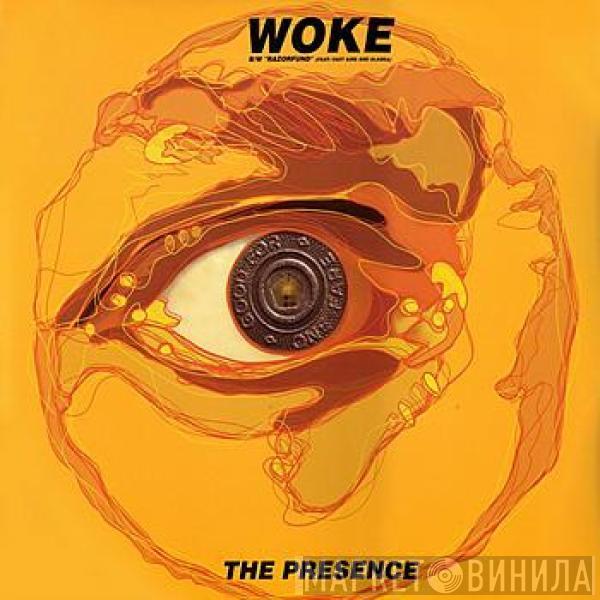 The Presence - Woke / Razor Fund / Poison Wrapped In A Napkin