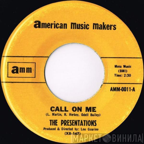 The Presentations - Call On Me
