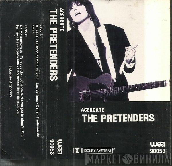  The Pretenders  - Acercate