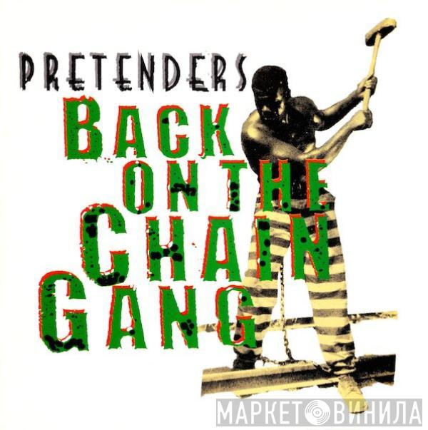 The Pretenders - Back On The Chain Gang