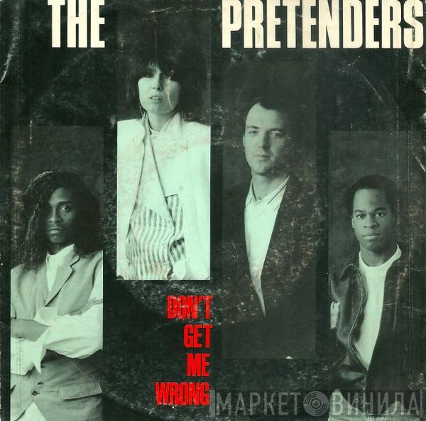 The Pretenders - Don't Get Me Wrong