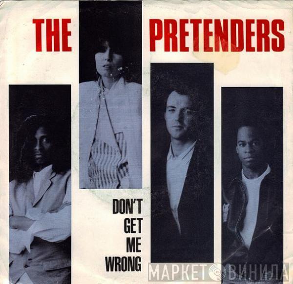 The Pretenders - Don't Get Me Wrong