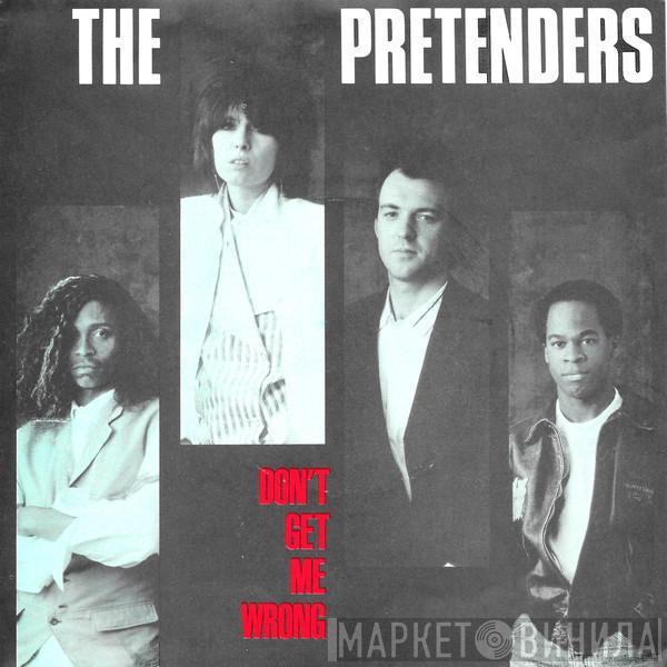 The Pretenders - Don't Get Me Wrong