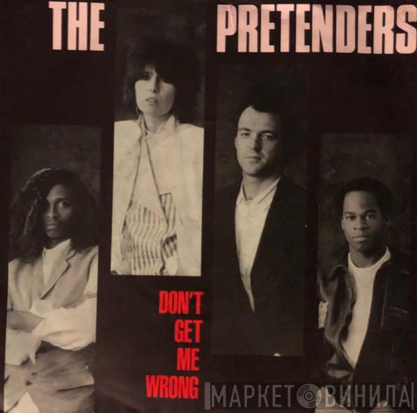  The Pretenders  - Don't Get Me Wrong