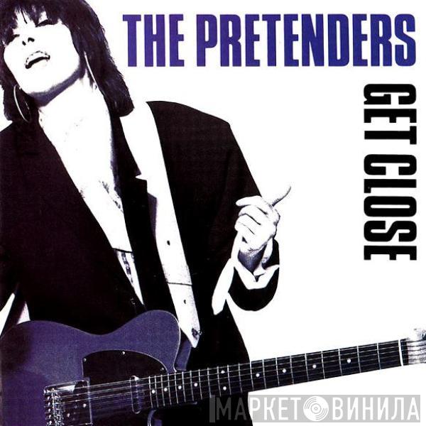  The Pretenders  - Get Close