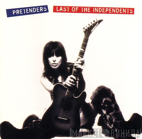  The Pretenders  - Last Of The Independents
