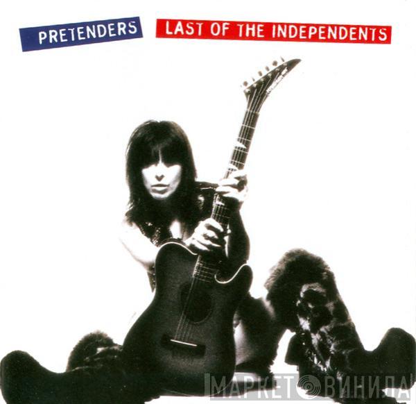  The Pretenders  - Last Of The Independents