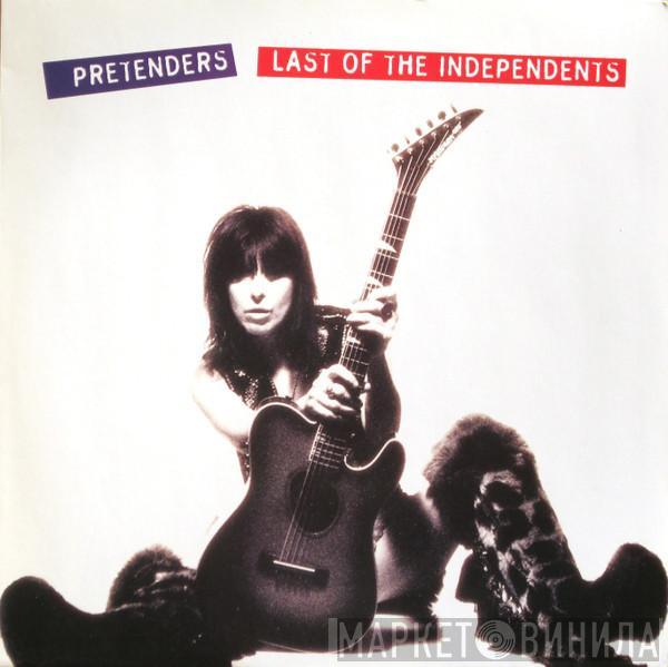 The Pretenders - Last Of The Independents