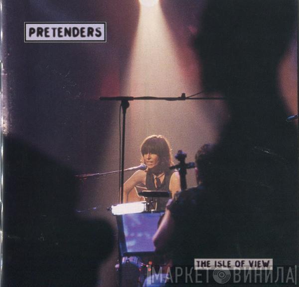  The Pretenders  - The Isle Of View