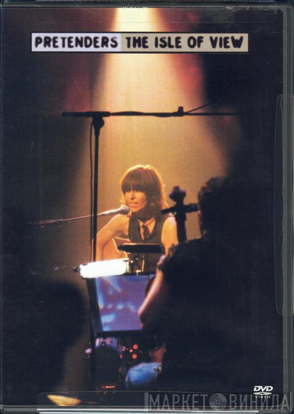  The Pretenders  - The Isle Of View