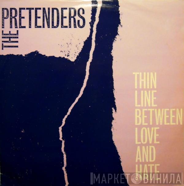 The Pretenders - Thin Line Between Love And Hate