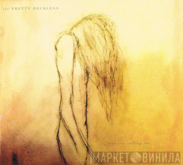 The Pretty Reckless - Who You Selling For