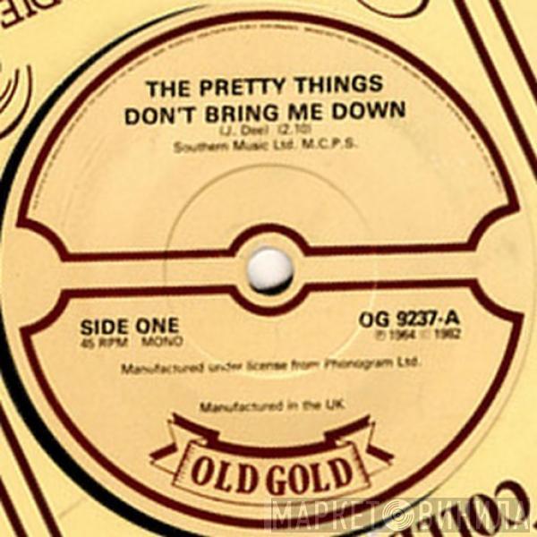  The Pretty Things  - Don't Bring Me Down / Honey I Need