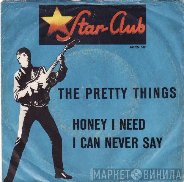  The Pretty Things  - Honey, I Need / I Can Never Say