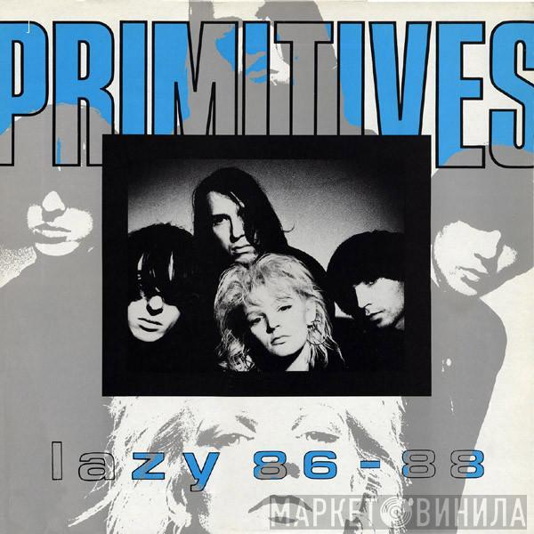 The Primitives - Lazy 86 - 88