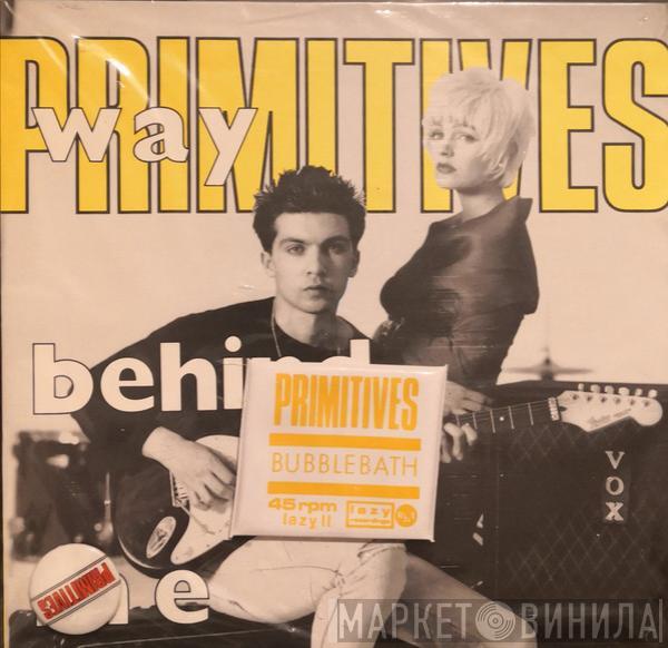  The Primitives  - Way Behind Me
