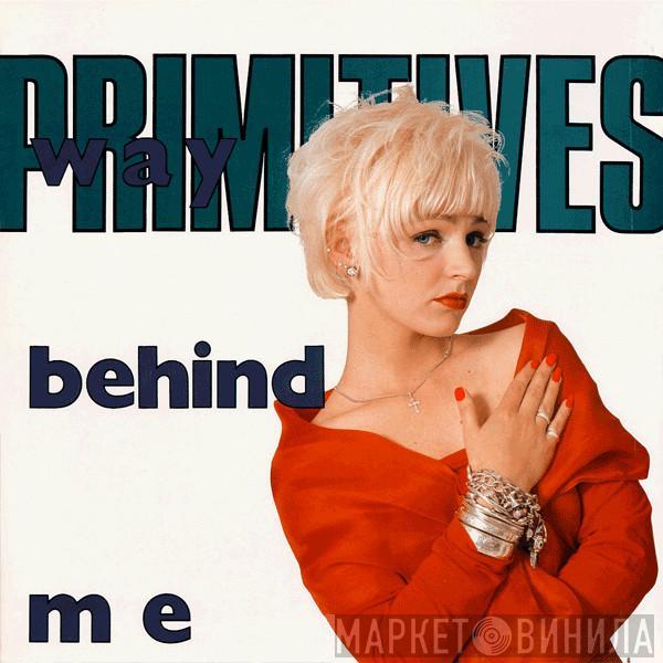  The Primitives  - Way Behind Me