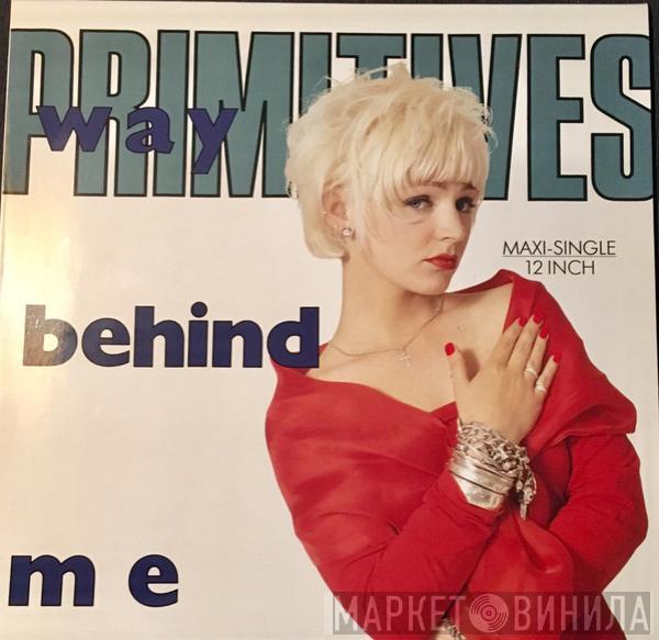  The Primitives  - Way Behind Me