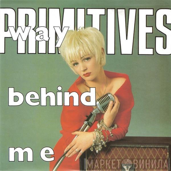  The Primitives  - Way Behind Me
