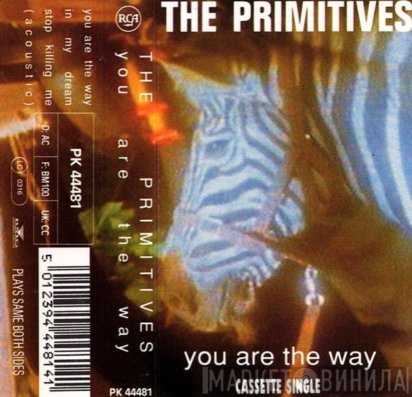 The Primitives - You Are The Way