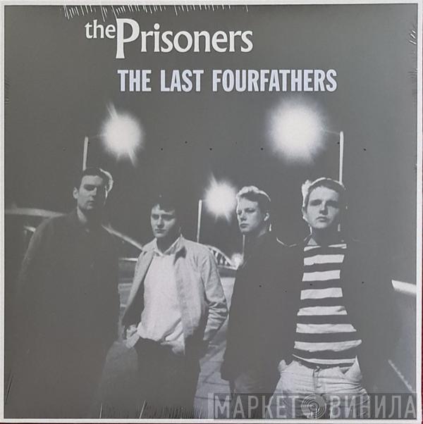 The Prisoners - The Last Fourfathers