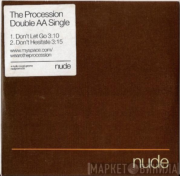The Procession - Don't Let Go / Don't Hesitate