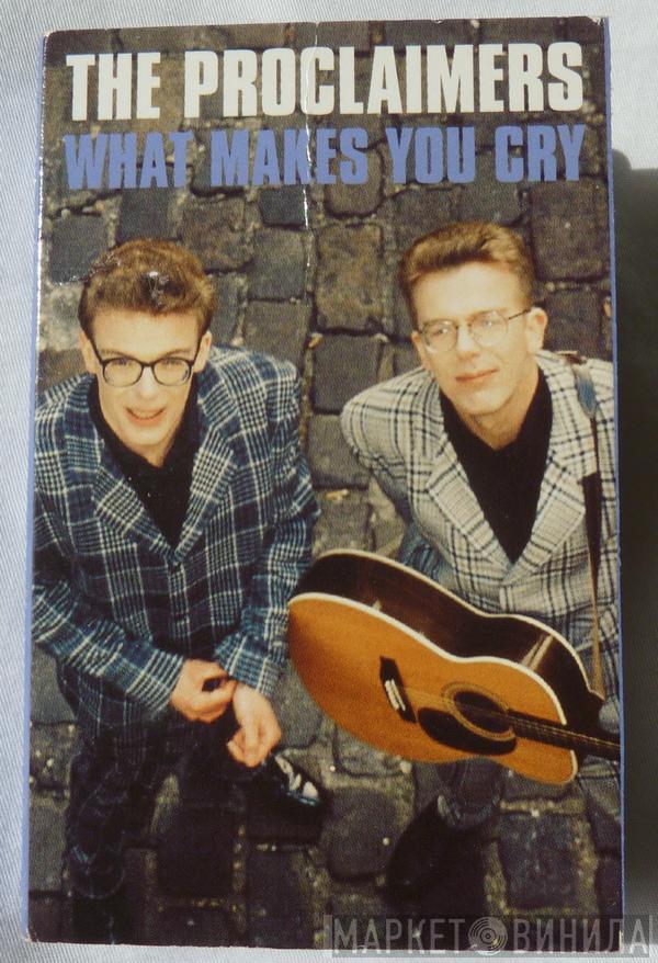 The Proclaimers - What Makes You Cry