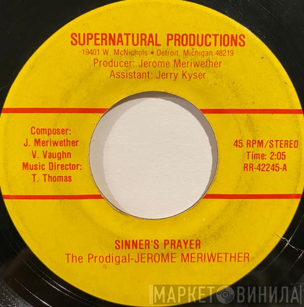 The Prodigal-Jerome Meriwether - Sinner's Prayer / Someone Is Going To Meet Me