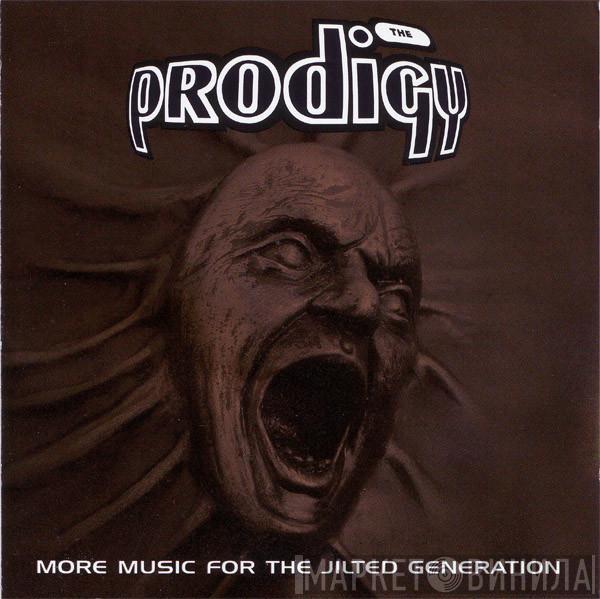  The Prodigy  - More Music For The Jilted Generation